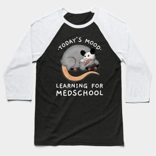 Todays Mood: Learning For Medschool - Medical Student Funny Gift For Nurse & Doctor Medicine Baseball T-Shirt